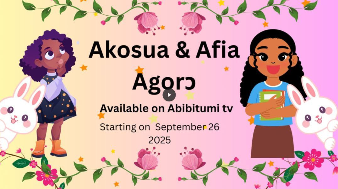 ⁣Akosua & Afia Agorɔ (Twi Terms in Nature)