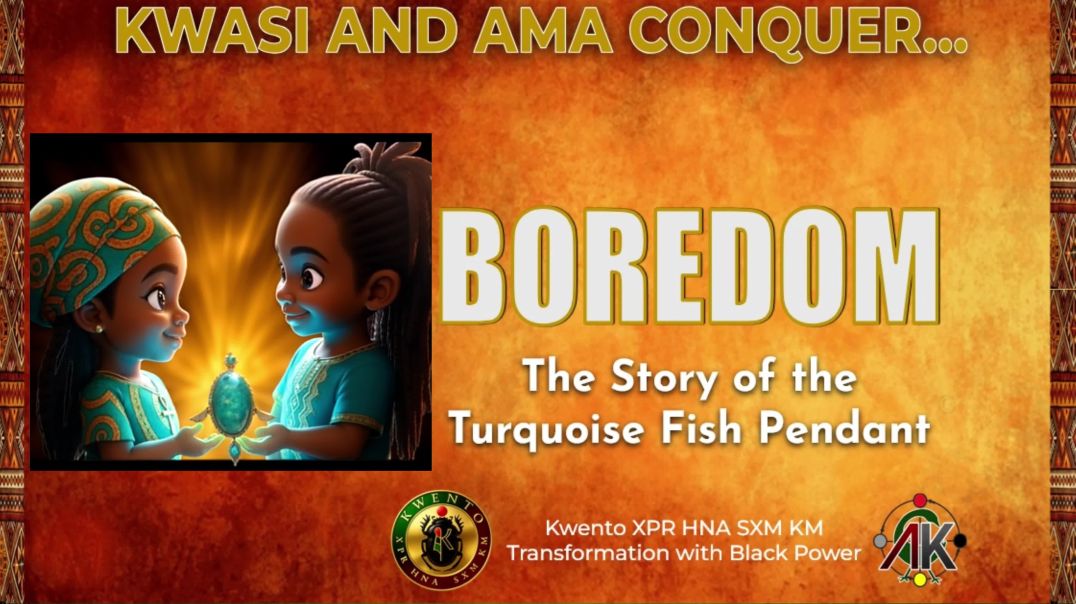 Kwasi & Ama Conquer Boredom - The Story of the Turquoise Fish Pendant