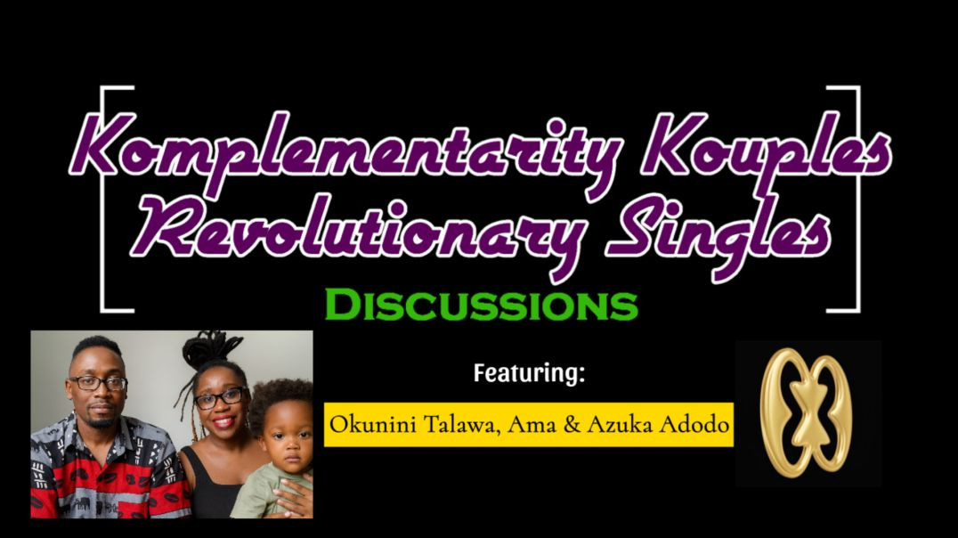 Komplementarity Kouples and Revolutionary Singles Discussion - Episode Nson (The Adodos)