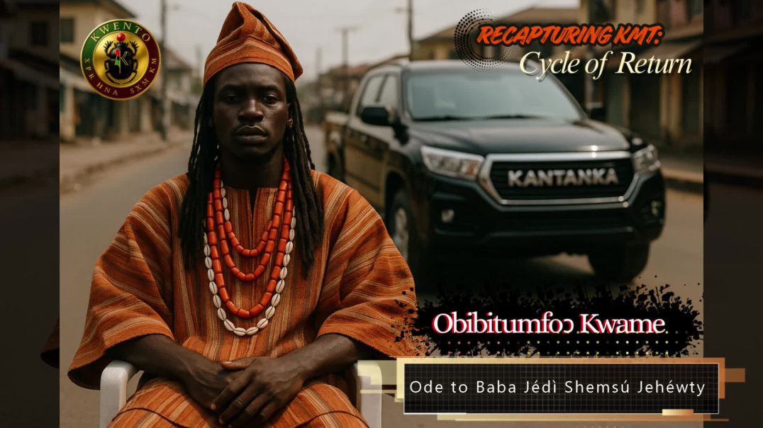 ⁣Obibitumfoɔ Kwame - Oríkì for Baba Jédì Shemsú Jehéwty