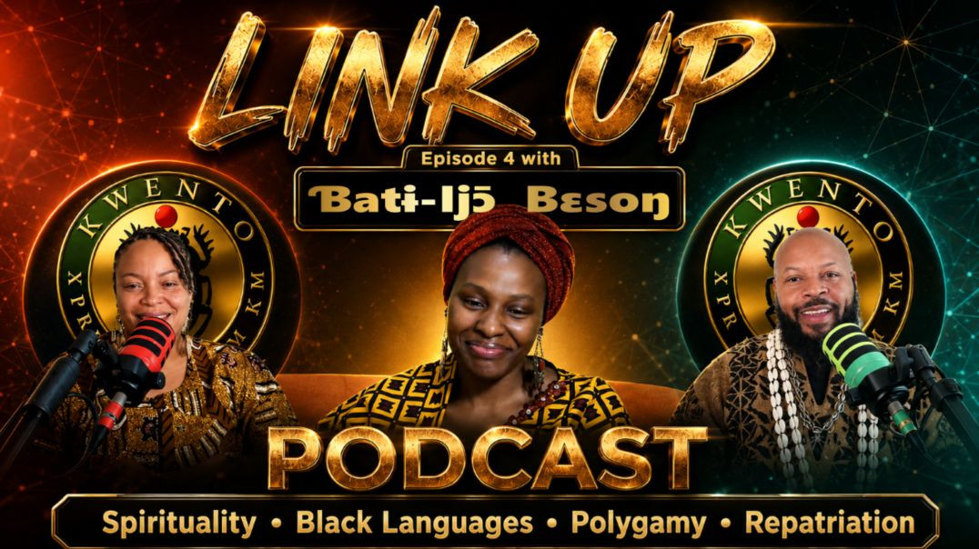 Link Up Podcast — Ep 4 | Ft. Nua Ɓatɨ-Ijɔ̄ Bɛsoŋ (Spirituality, Language, Polygamy, Repatriation)
